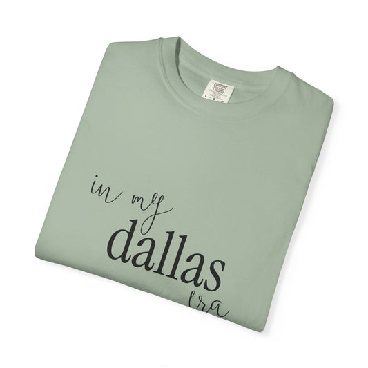 In My Dallas Era T-Shirt | Dallas Texas Graphic Tee | Vintage Comfort Colors Shirt