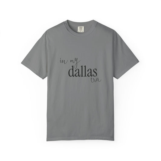 In My Dallas Era T-Shirt | Dallas Texas Graphic Tee | Vintage Comfort Colors Shirt