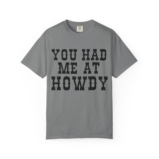 You Had Me at Howdy T-Shirt | Vintage Western Graphic Tee | Texas Comfort Colors Shirt