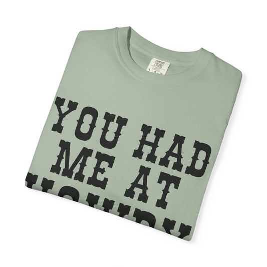 You Had Me at Howdy T-Shirt | Vintage Western Graphic Tee | Texas Comfort Colors Shirt